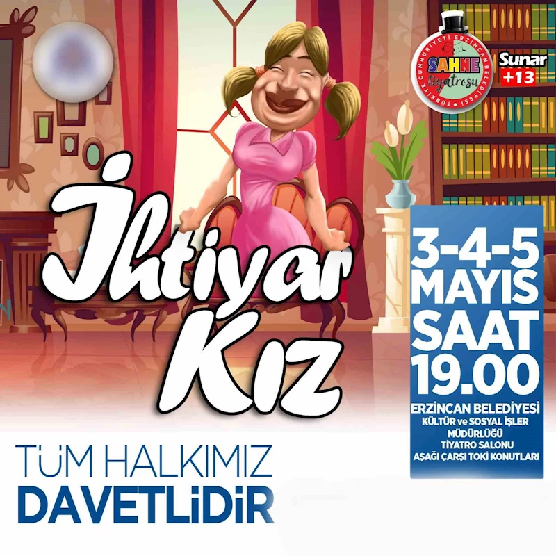 Erzincan’da “İhtiyar Kız” isimli komedi oyunu sahnelenecek
