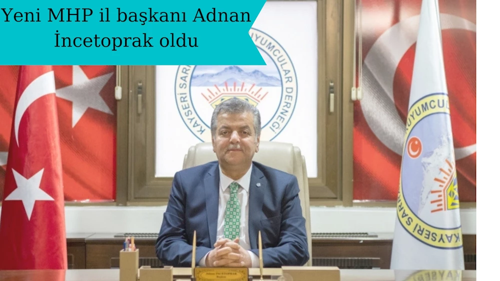 MHP Kayseri İl Başkanlığının yeni ismi belli oldu 