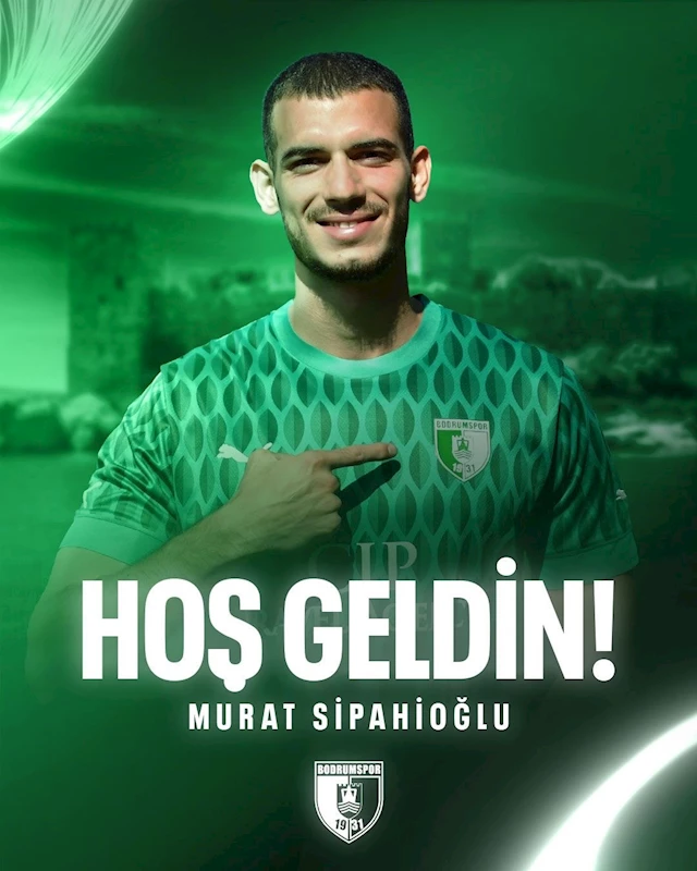 Bodrum FK, Murat Sipahioğlu’nu kadrosuna kattı
