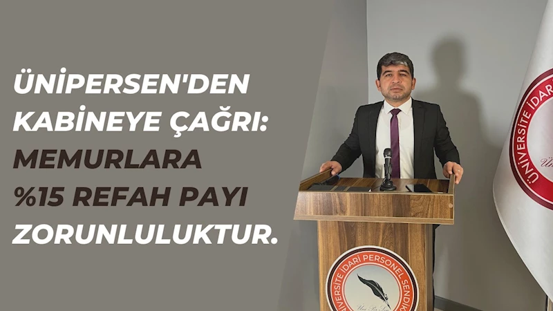 ÜNİPERSEN’den kabineye çağrı: 