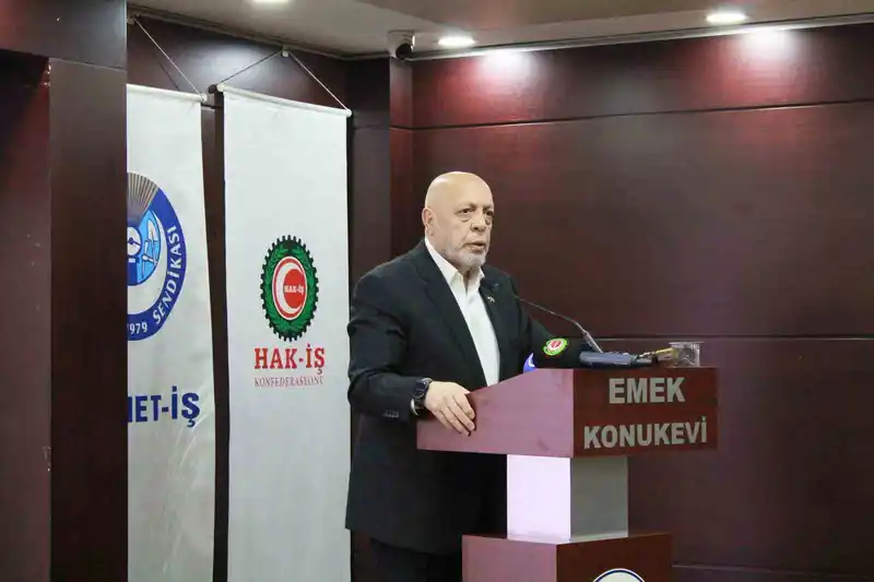 HAK-İŞ Genel Başkanı Arslan: 