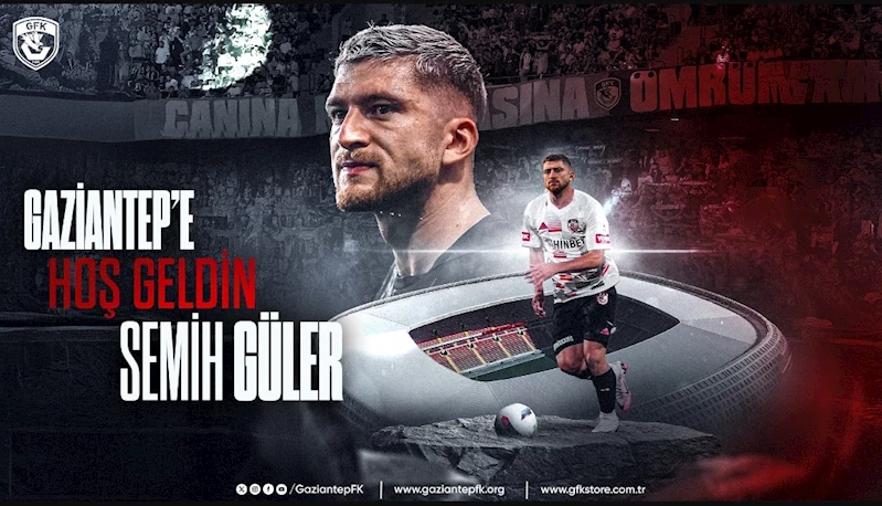 Semih Güler, Gaziantep FK’da
