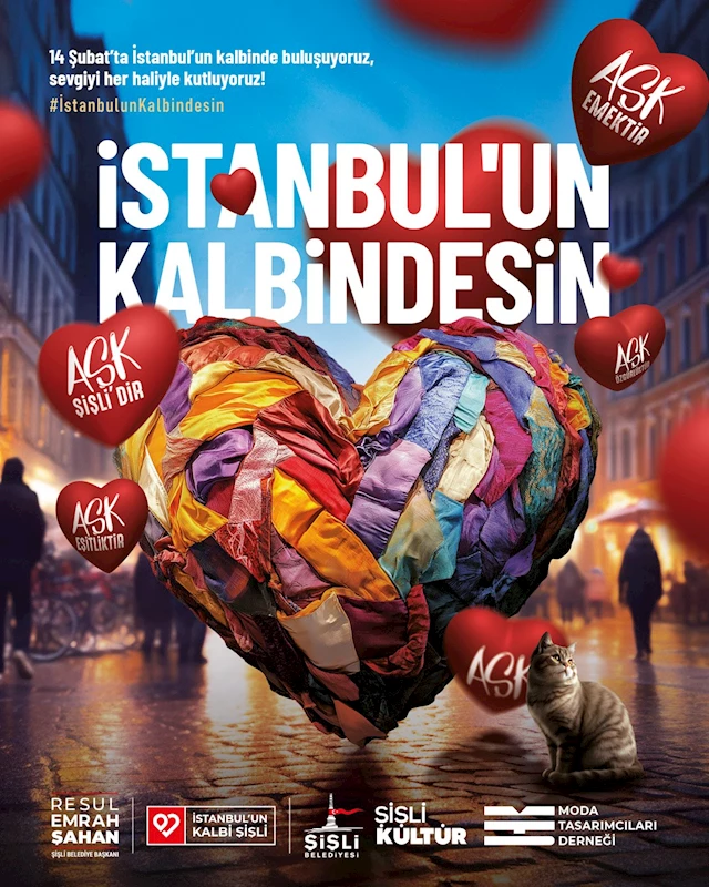 Aşkın tüm renkleri 14 Şubat’ta Şişli’de buluşuyor
