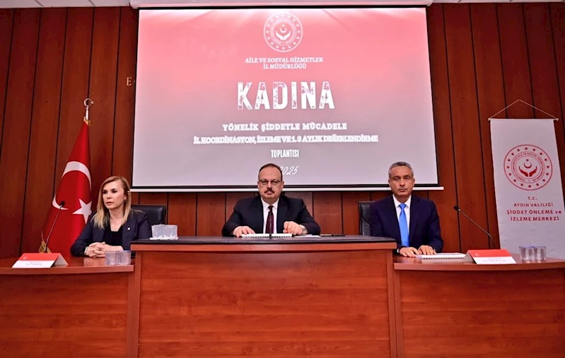 Aydın’da Kadına Yönelik Şiddetle Mücadele İl Koordinasyon Toplantısı gerçekleştirildi

