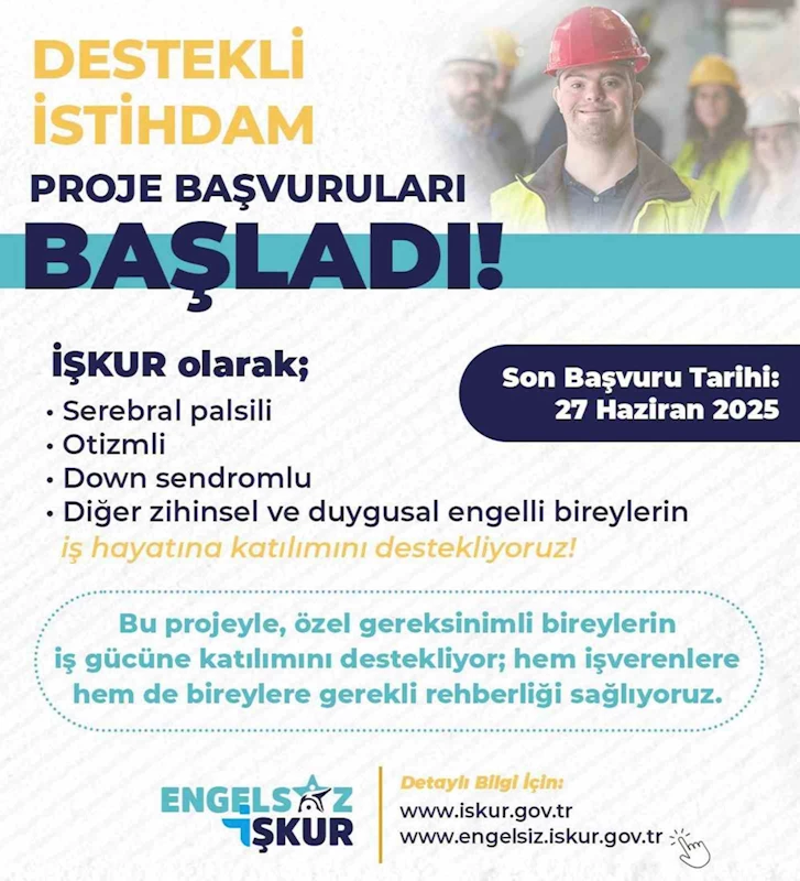 İŞKUR’dan özel ihtiyaçlı bireylere yönelik destekli istihdam projesi başvuruları başladı
