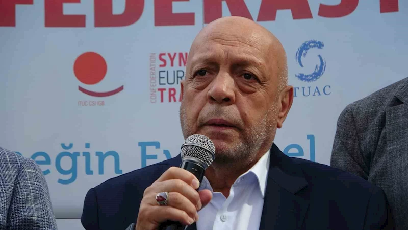 Hak-İş Genel Başkanı Arslan: 