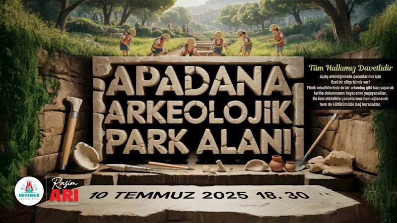 Nevşehir’e ‘Apadana Arkeolojik’ park alanı açılıyor
