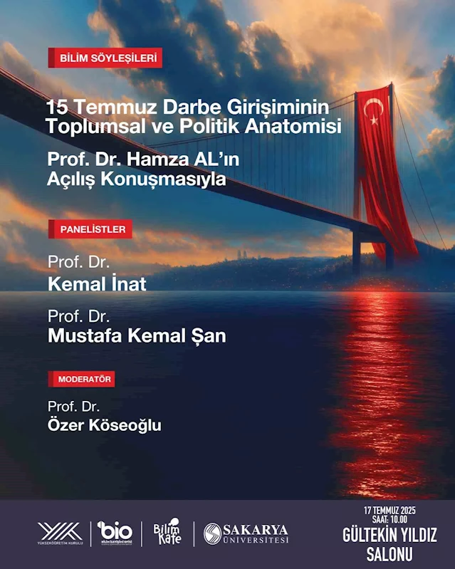 SAÜ’de 15 Temmuz’un toplumsal ve politik anatomisi konuşulacak
