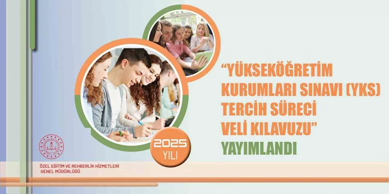 YKS tercih süreci veli kılavuzu yayımlandı
