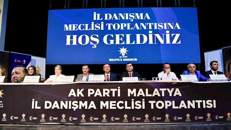 AK Parti Malatya Teşkilatı, İl Danışma Meclisi Toplantısında bir araya geldi
