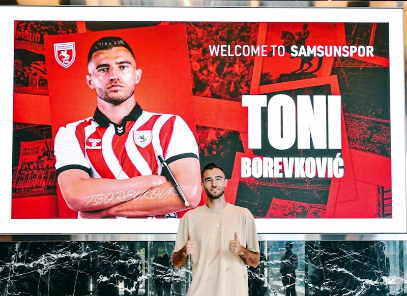 Toni Borevkovic, Samsunspor’da
