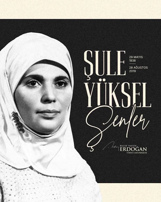 Cumhurbaşkanı Erdoğan, Şule Yüksel Şenler’i vefatının 6’ncı yılında andı
