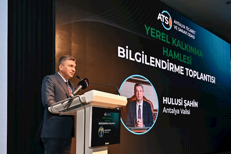 Antalya’da ’Yerel Kalkınma Hamlesi’ tanıtıldı, yeni teşvik modeli anlatıldı
