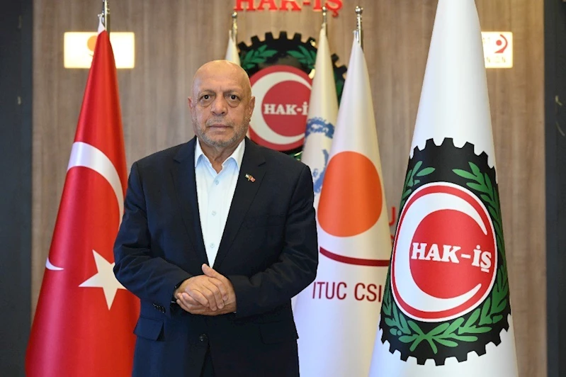HAK-İŞ Başkanı Arslan: 