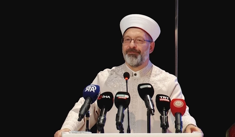 Diyanet İşleri Başkanı Erbaş: 
