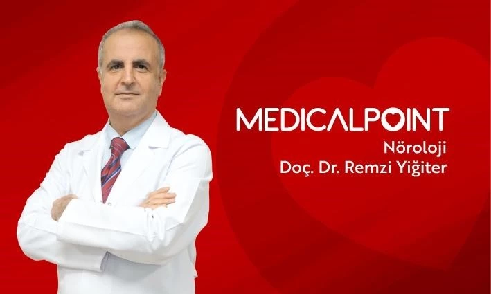 Nöroloji Uzmanı Dr. Yiğiter: 