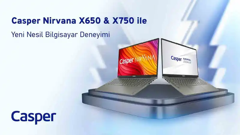 Casper Nirvana X650 ve X750 modellerini tanıttı